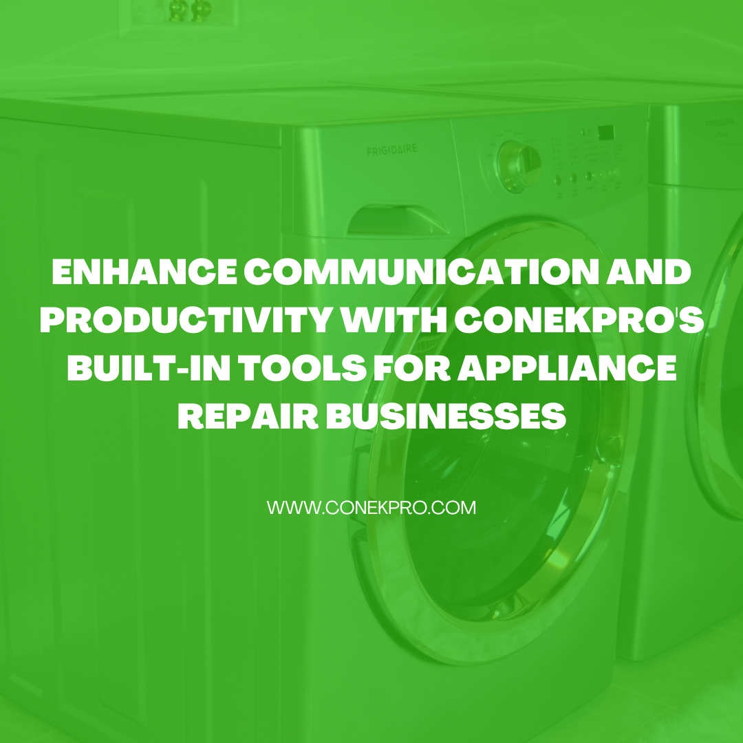 Read more about the article Enhance Communication and Productivity with ConekPro’s Built-in Tools for Appliance Repair Businesses