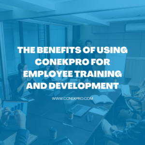 Read more about the article The Benefits of Using ConekPro for Employee Training and Development