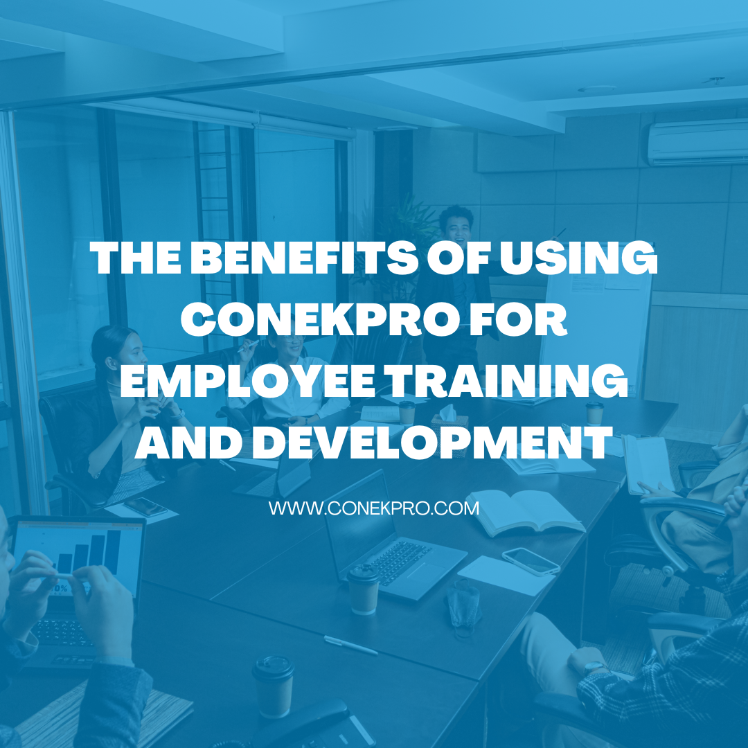 Read more about the article The Benefits of Using ConekPro for Employee Training and Development
